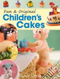 Fun & Original Children's Cakes libro in lingua di Parrish Maisie