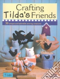 Crafting Tilda's Friends libro in lingua di Tone Finnanger