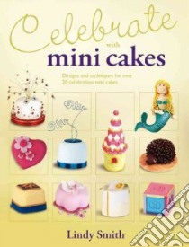 Celebrate with Minicakes libro in lingua di Lindy Smith