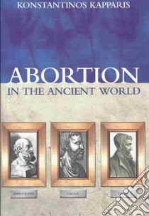 Abortion in the Ancient World libro in lingua di Kapparis Konstantinos A.