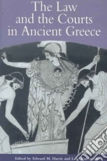 The Law and the Courts in Ancient Greece libro in lingua di Rubinstein Lene (EDT), Harris Edward M. (EDT)