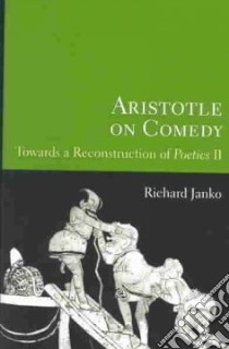 Aristotle on Comedy libro in lingua di Janko Richard