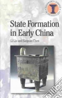 State Formation in Early China libro in lingua di Liu Li, Chen Xingcan