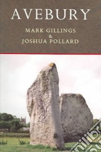 Avebury libro in lingua di Gillings Mark, Pollard Joshua