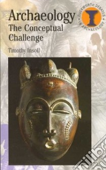 Archaeology libro in lingua di Insoll Timothy