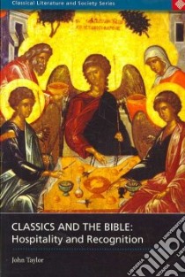 Classics And the Bible libro in lingua di Taylor John
