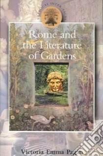 Rome And the Literature of Gardens libro in lingua di Pagan Victoria Emma