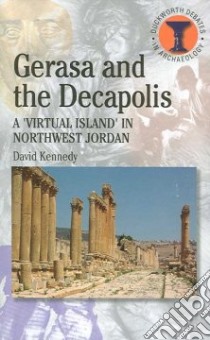 Gerasa and The Decapolis libro in lingua di Kennedy David