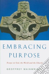 Embracing Purpose libro in lingua di Wainwright Geoffrey