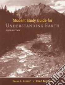 Student Study Guide for Understanding Earth libro in lingua di Mencke Reed, Kresan Peter L.