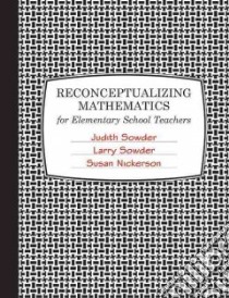 Reconceptualizing Mathematics for Elementary School Teachers libro in lingua di Sowder Judith, Sowder Larry, Nickerson Susan