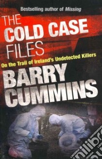 The Cold Case Files libro in lingua di Cummins Barry, Conroy Noel (FRW)