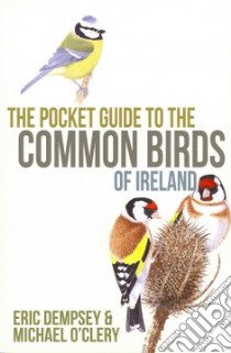 New Pocket Guide to Ireland's Birds libro in lingua di Eric Dempsey