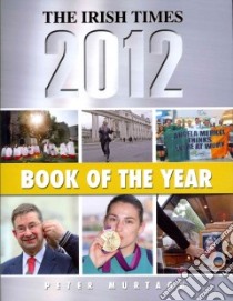 The Irish Times Book of the Year 2012 libro in lingua di Murtagh Peter (EDT)