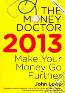 Money Doctor Finance Annual 2013 libro in lingua di John Lowe