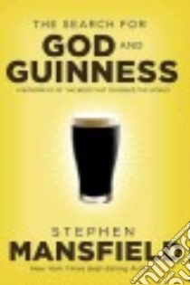 The Search for God and Guinness libro in lingua di Mansfield Stephen