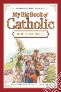 My Big Book of Catholic Bible Stories libro in lingua di Saxton Heidi Hess (COM)