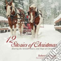 12 Stories of Christmas libro in lingua di Morgan Robert J., Jeremiah David Dr. (FRW)