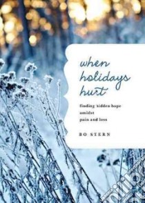 When Holidays Hurt libro in lingua di Stern Bo