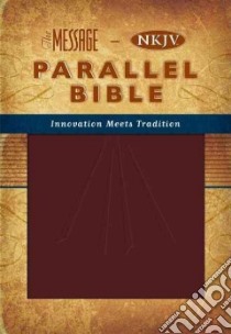 The Message-NKJV Parallel Bible libro in lingua di Not Available (NA)