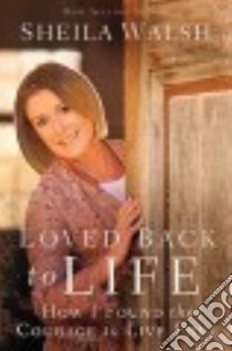 Loved Back to Life libro in lingua di Walsh Sheila