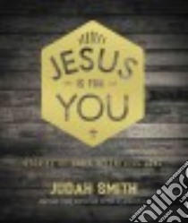 Jesus Is for You libro in lingua di Smith Judah