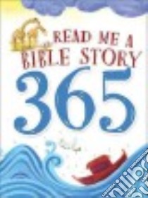 Read Me a Bible Story 365 libro in lingua di Wright Sally Ann