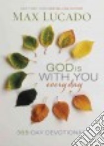 God Is With You Every Day libro in lingua di Lucado Max