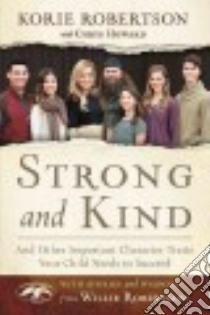 Strong and Kind libro in lingua di Robertson Korie, Howard Chrys (CON), Robertson Willie (CON)