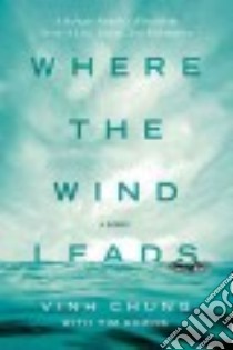 Where the Wind Leads libro in lingua di Chung Vinh, Downs Tim (CON)