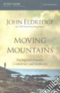 Moving Mountains libro in lingua di Eldredge John