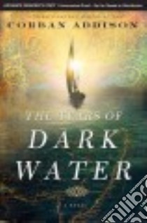 The Tears of Dark Water libro in lingua di Addison Corban