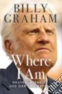 Where I Am libro in lingua di Graham Billy
