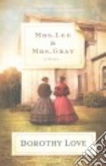 Mrs. Lee and Mrs. Gray libro in lingua di Love Dorothy