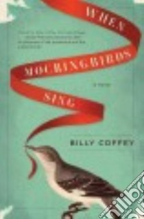 When Mockingbirds Sing libro in lingua di Coffey Billy