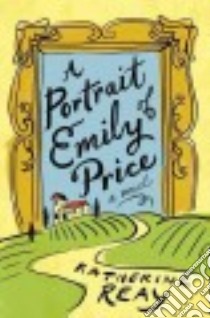 A Portrait of Emily Price libro in lingua di Reay Katherine