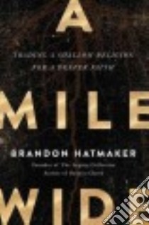 A Mile Wide libro in lingua di Hatmaker Brandon