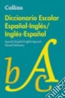 Collins Diccionario Escolar Español-Inglés/Inglés-Español / Collins Spanish-English/English-Spanish School Dictionary libro in lingua di Collins (COR)