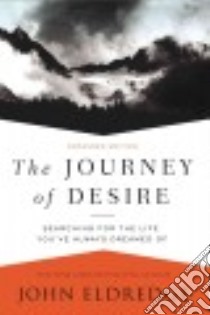 The Journey of Desire libro in lingua di Eldredge John
