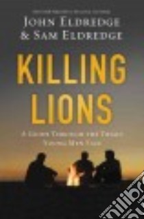 Killing Lions libro in lingua di Eldredge John, Eldredge Sam