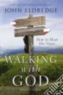 Walking With God libro in lingua di Eldredge John