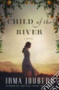 Child of the River libro in lingua di Joubert Irma
