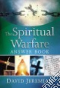 The Spiritual Warfare Answer Book libro in lingua di Jeremiah David