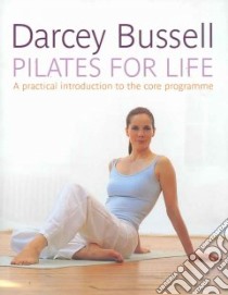 Pilates for Life libro in lingua di Bussell Darcy