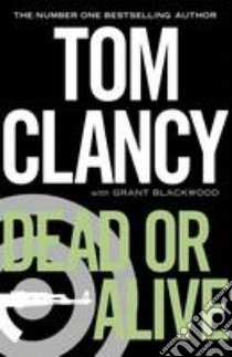 Dead Or Alive libro in lingua di Tom Clancy