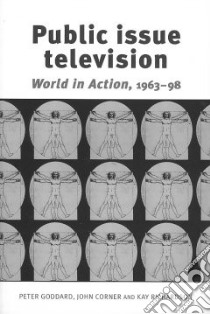 Public Issue Television libro in lingua di Goddard Peter, Corner John, Richardson Kay