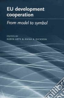 Eu Development Cooperation libro in lingua di Arts Karin (EDT), Dickson Anna K. (EDT)