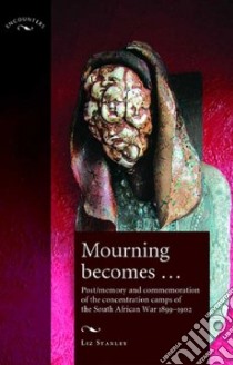 Mourning Become... libro in lingua di Stanley Liz