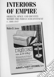 Interiors of Empire libro in lingua di Jones Robin D.
