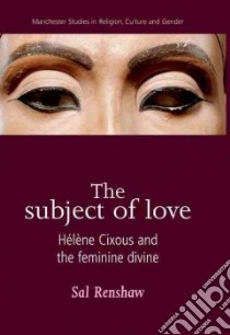 The Subject of Love libro in lingua di Renshaw Sal